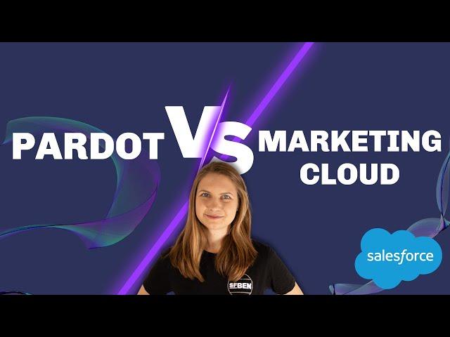 Pardot vs Marketing Cloud: Which is Better?