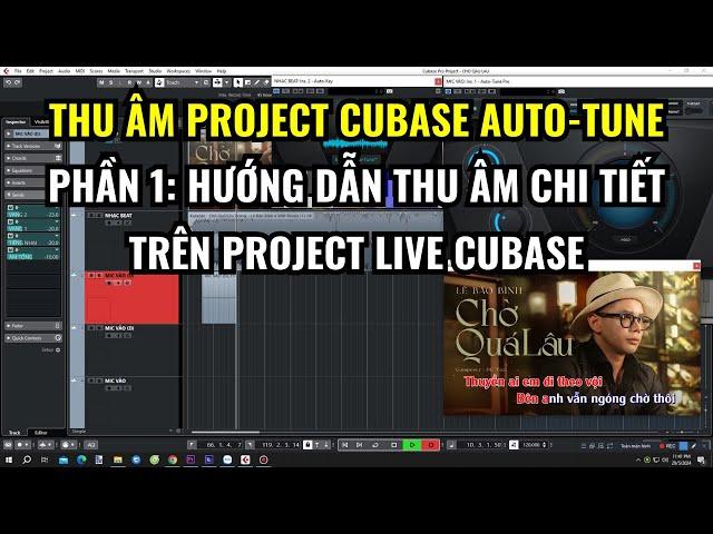 Thu Âm Project Cubase Auto-Tune | Phần 1: Hướng Dẫn Thu Âm Chi Tiết Trên Project Hát Live Cubase