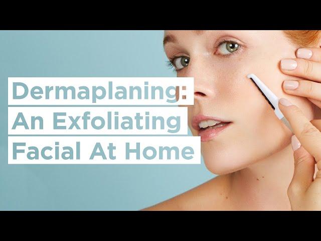 Dermaplaning Exfoliation Facial | Dermaplaning At Home - StackedSkincare