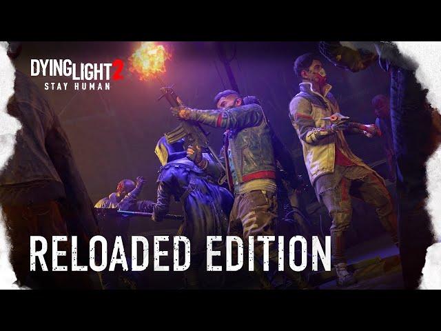 Dying Light 2 Stay Human: Reloaded Edition