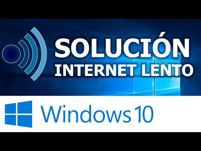 Solución  Internet lento en Windows 10 - 2019