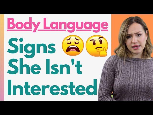 10 Body Language Signs She Isn’t Interested Or Attracted To You (Watch If You're Concerned)