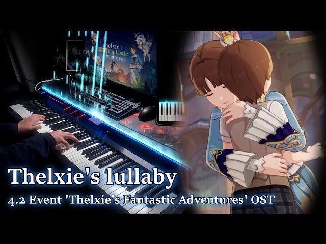 Thelxie‘s Fantastic Adventures Lullaby/Genshin Impact 4.2 Event Piano (Sheet Music + Synthesia)