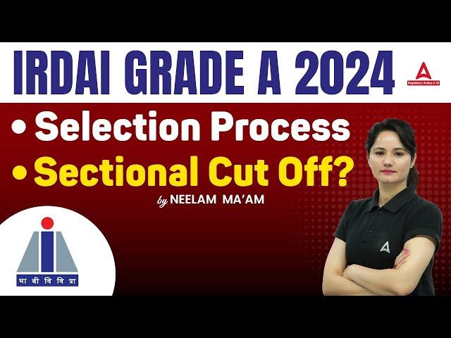 IRDAI Notification 2024 | IRDAI Grade A Selection Process & Sectional Cut Off | By Neelam Gahlot