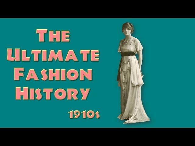 THE ULTIMATE FASHION HISTORY: The 1910s