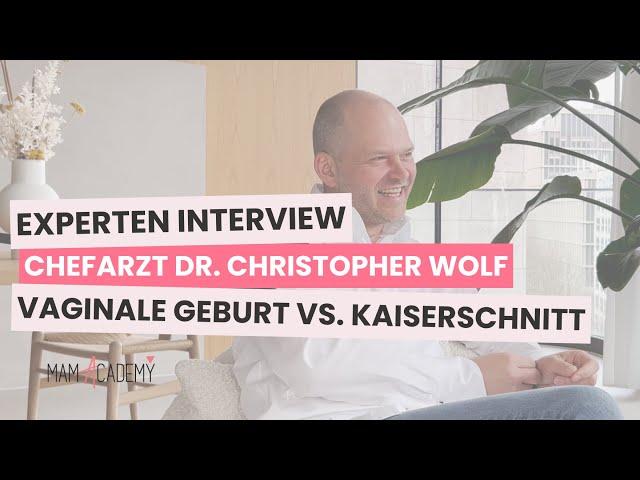 Vaginale Geburt vs. Kaiserschnitt - Ein Interview mit Chefarzt Dr. Christopher Wolf