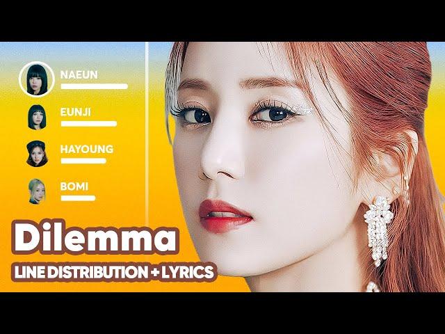 Apink - Dilemma (Line Distribution + Lyrics Karaoke) PATREON REQUESTED