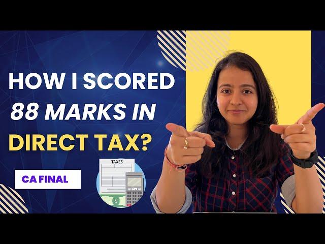 How I scored 88 marks in Direct Tax? | CA Final | Subject wise Strategy | CA Nandini Agrawal