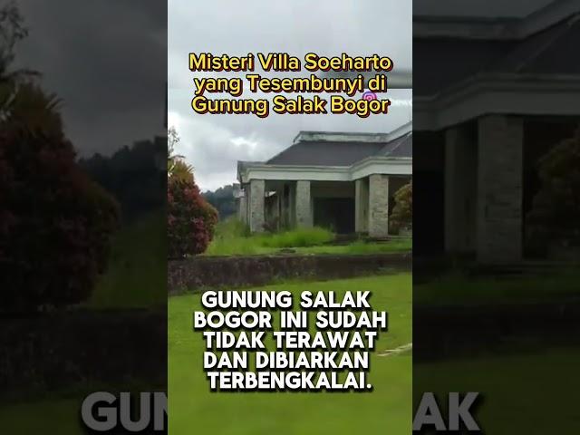 Misteri Villa Soeharto yang Tersembunyi diKaki Gunung Salak Bogor #shorts #soeharto #viral #fyp