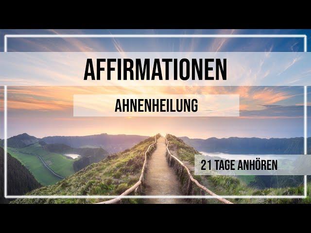 Affirmationen für die Ahnenheilung Heile Deine Ahnenreihe und lass los