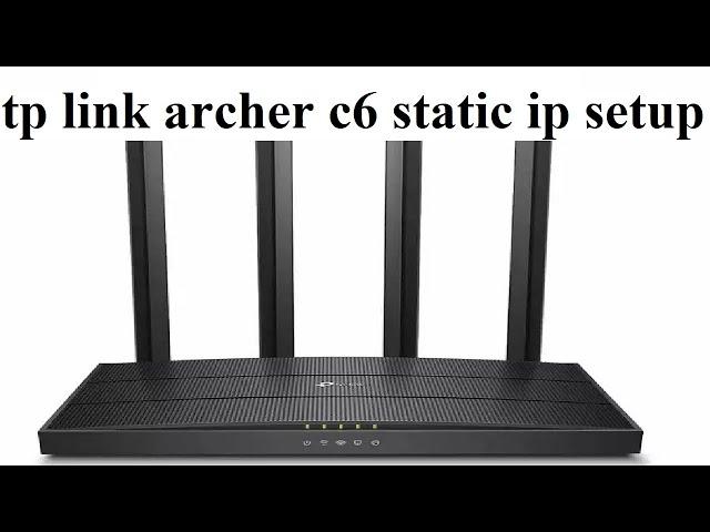 TP-Link archer c6 static IP setup.