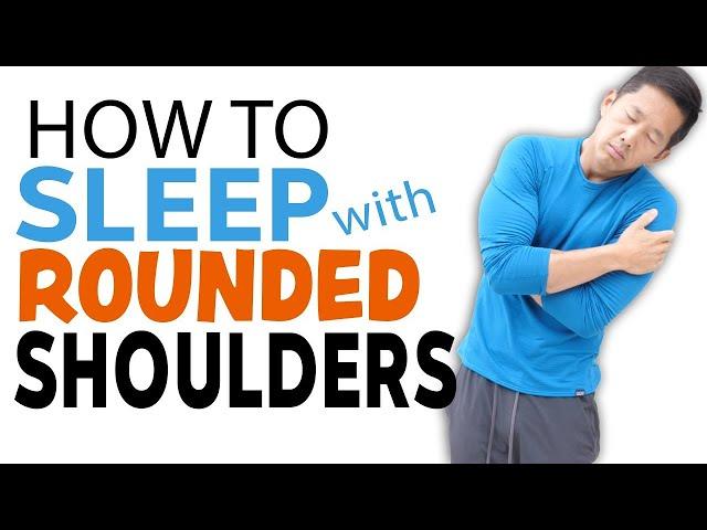 How To Sleep To Fix Rounded Shoulders (The Powerful Step)