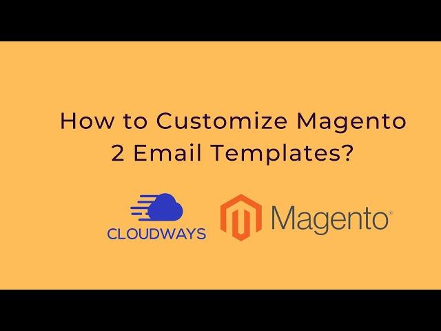 How to Customize Magento 2 Email Templates?