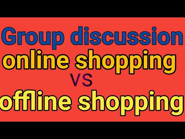 online shopping vs offline shopping group discussion in english