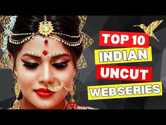 10+ Top Indian Uncut Web Series To Watch Alone In 2024 | High Rated  Webseries List