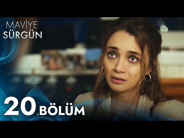 Maviye Sürgün | 20. Bölüm