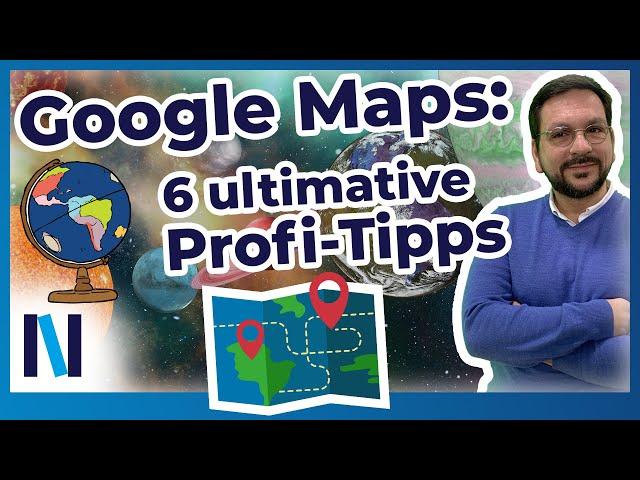 Google Maps: Die besten Tipps für unterwegs!