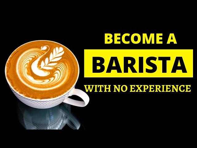 How to be a Barista without experience