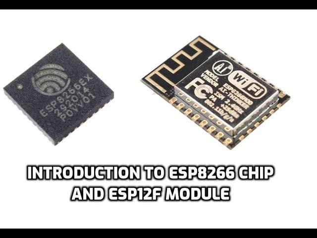 lesson 3- Introduction to #ESP8266 chip and #ESP12 module