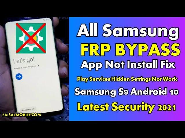 Samsung Galaxy S9 FRP Bypass Android 10 /Play Services Hidden Settings Not Work,All Samsung 2021