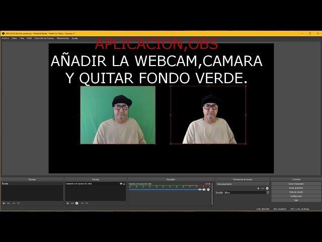 OBS STUDIO, COMO AÑADIR LA WEBCAM CAMARA Y QUITARLE FONDO VERDE