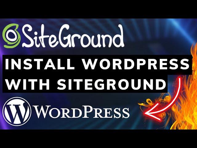 Install WordPress With SiteGround Tutorial For Beginners