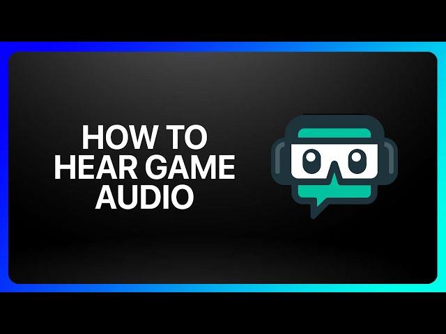 How To Hear Game Audio On Streamlabs Tutorial