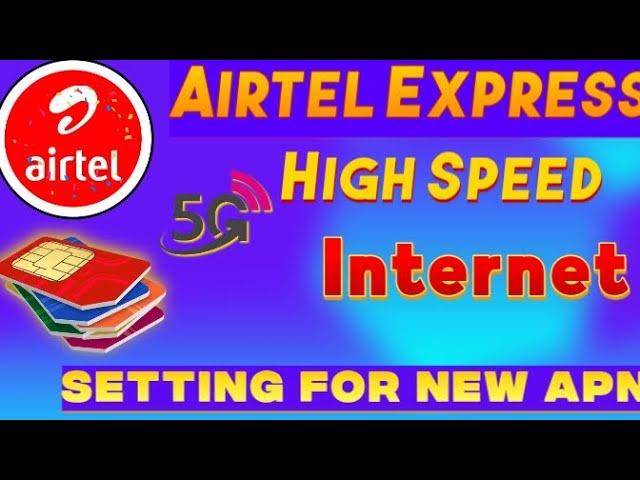 Ultimate Airtel APN Setting 2024 for Faster Internet &No Network Problems high speed APN for airtel