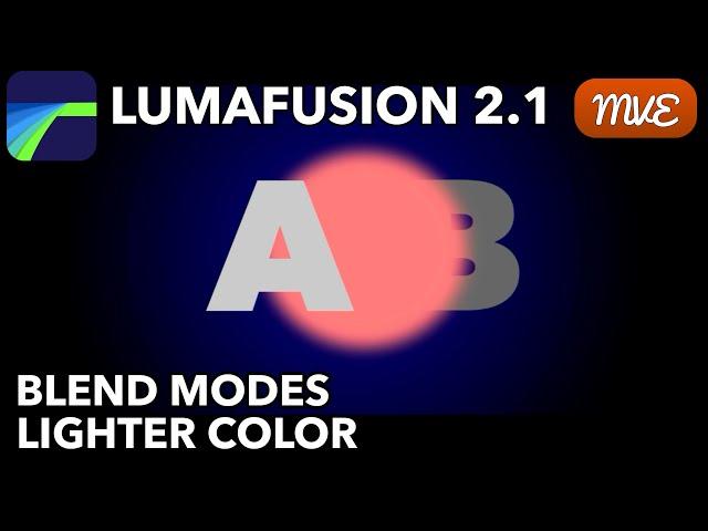 Blend Modes , Lighter Color Tutorial - LumaFusion 2.1