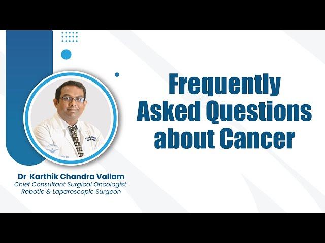 Frequently Asked Questions About Cancer | Medicover Hospitals