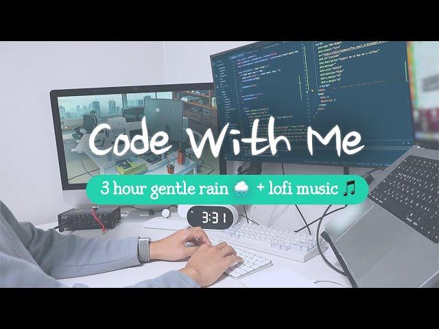 3-Hour Code with me‍ | gentle rain ️ + lofi music | Pomodoro 50-10 | study with me