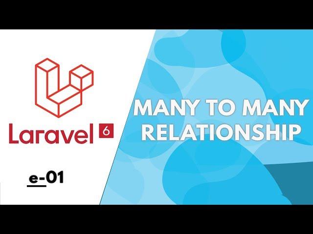 Laravel 6 - Many to Many Eloquent Relationship (Part 1)