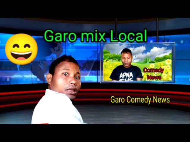 Garo mix Local New,s Comedy 