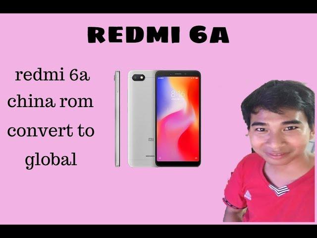 redmi 6a china rom to global rom