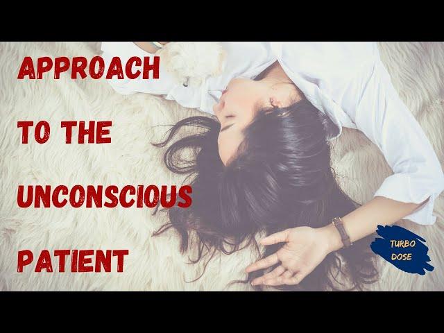 Approach to the Unconscious Patient