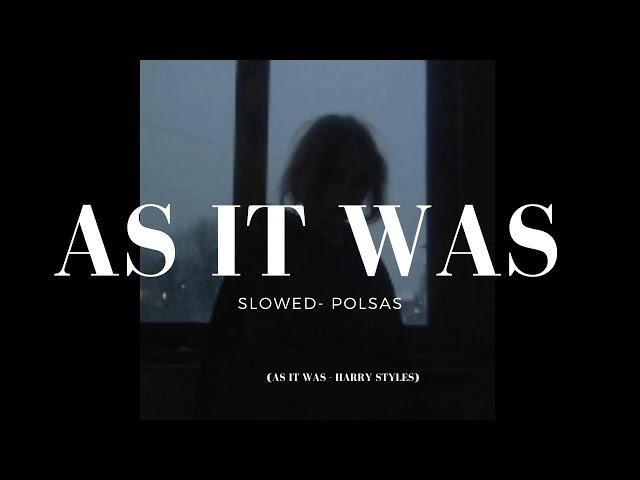 As It Was -Slowed- Polsas (Lyrics)