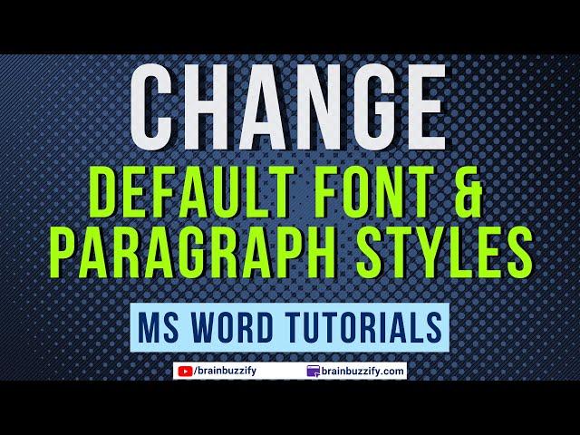 Change the default font and paragraph styles in MS Word - Office 365