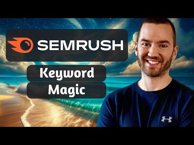 Semrush Keyword Magic Tool (How To Use Semrush Keyword Magic Tool)