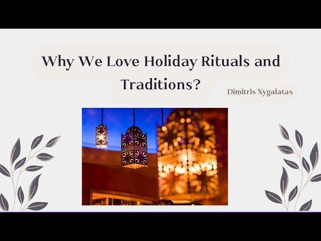 Why Do We Love Holiday Rituals? by Dimitris Xygalatas