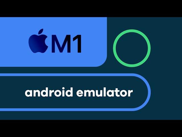 Apple M1 and Android Emulator