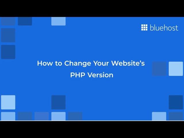 How to Change Your Website's PHP Version on Bluehost