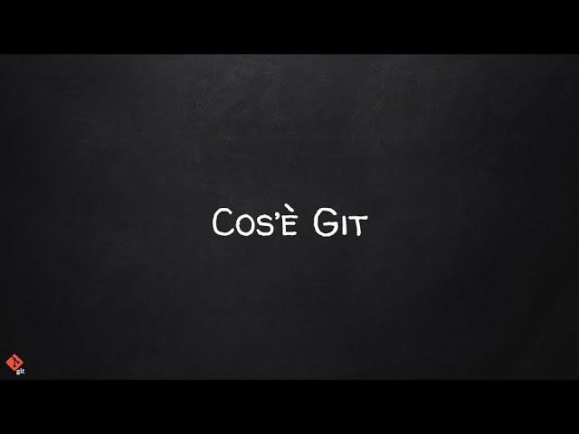 Tutorial Git Ita - Lezione 2 - Cos'è Git