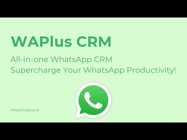 The Top 1 Free WhatsApp CRM Tool - WAPlus CRM