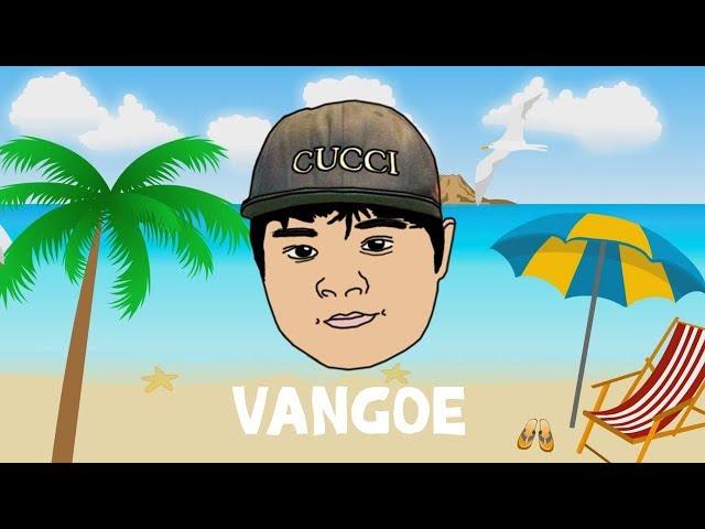 VANGOE - รู้จักโก๊ะไหม (Do You know Goe?)