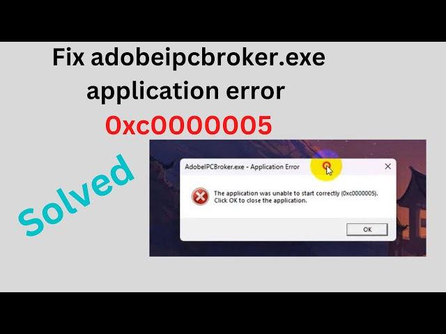 How to FIx adobeipcbroker exe application error 0xc0000005