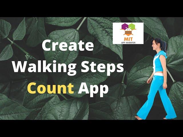 How to Create Walking Distance Counting App Using MIT App Inventor 2