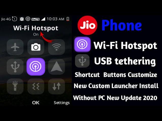 Jio Phone Wi-Fi Hotspot & Usb tethering & Gps  new update | jio phone custom launcher install