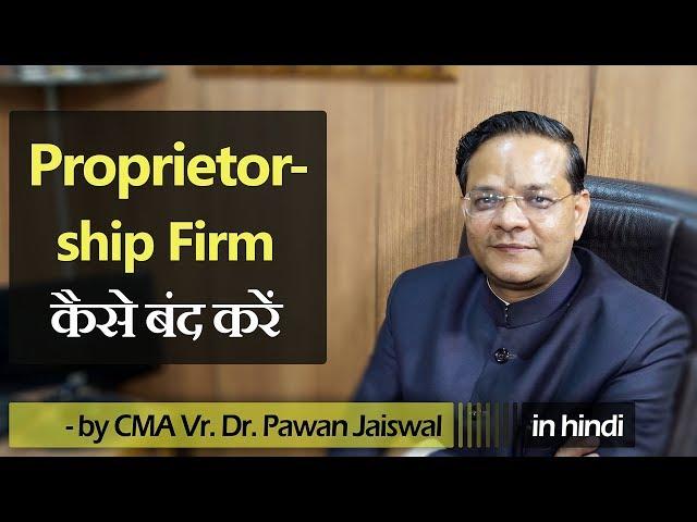 How to Dissolve Proprietorship Firm