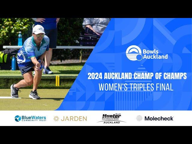 2024 BOWLS AUCKLAND CHAMP OF CHAMPS WOMEN'S TRIPLES FINAL