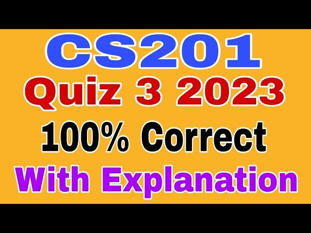 CS201 Quiz 3 Spring 2023|| cs201 quiz no 3 2023|| cs201 Quiz 3 solution 2023